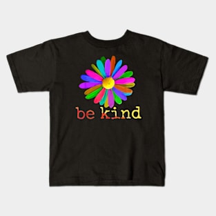 Be Kind Flower - In A World Where You Can Be Anything Kids T-Shirt